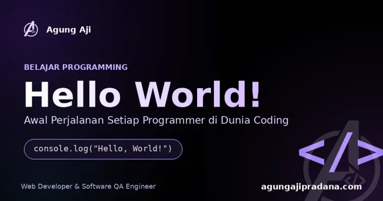 Hello World! Awal Perjalanan Setiap Programmer di Dunia Coding